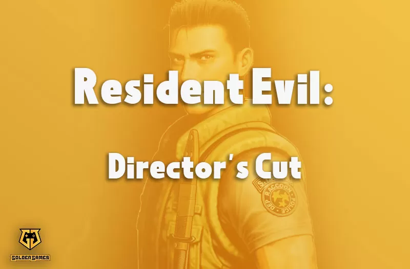 Resident Evil: Director’s Cut